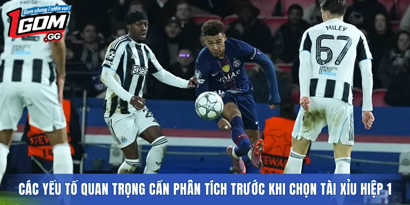 Các yếu tố quan trọng cần phân tích trước khi chọn tài xỉu hiệp 1