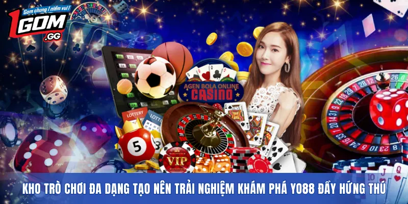 Kho trò chơi đa dạng tạo nên trải nghiệm khám phá YO88 đầy hứng thú