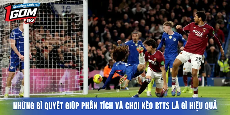Những bí quyết giúp phân tích và chơi kèo BTTS  là gì hiệu quả