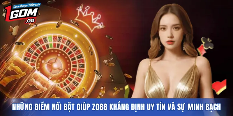 Những điểm nổi bật giúp ZO88 khẳng định uy tín và sự minh bạch